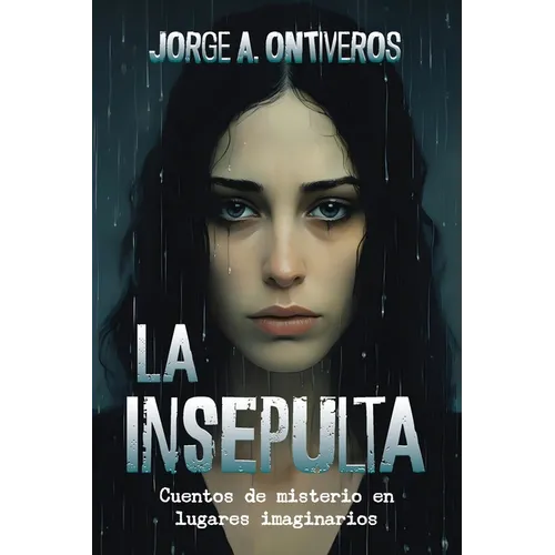 La insepulta: Cuentos de misterio en lugares imaginarios - Paperback