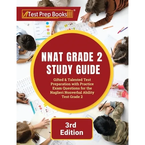 NNAT Grade 2 Study Guide: Gifted and Talented Test Preparation with Practice Exam Questions for the Naglieri Nonverbal Ability Test Grade 2 [3rd Editi - Paperback