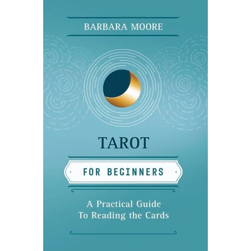 Tarot for Beginners: A Practical Guide to Reading the Cards - Paperback