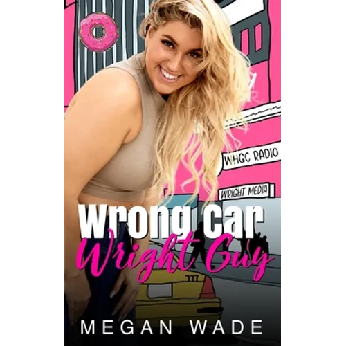 Wrong Car, Wright Guy: a Full-Length BBW Romance - Paperback