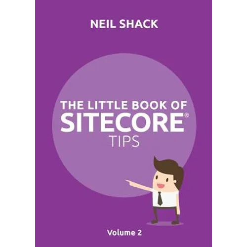 The Little Book of Sitecore(R) Tips: Volume 2 - Paperback