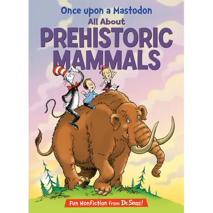 Once Upon a Mastodon: All about Prehistoric Mammals - Hardcover