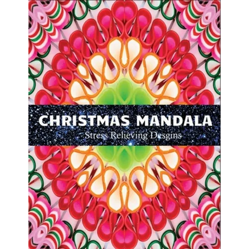 Christmas Mandala stress relieving designs: An adult coloring book: 100 christmas mandala coloring page - Paperback
