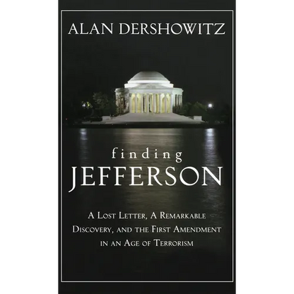 Finding Jefferson: A Lost Letter, a Remarkable Discovery, and Freedom of Speech in an Age of Terrorism - Hardcover