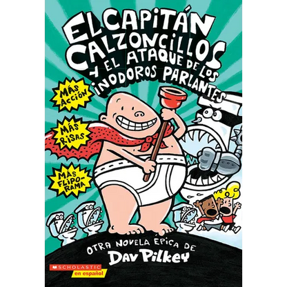 El Capitán Calzoncillos Y El Ataque de Los Inodoros Parlantes (Captain Underpants #2): Volume 2 - Paperback
