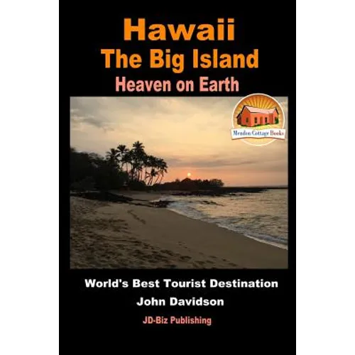 Hawaii - The Big Island - Heaven on Earth - World's Best Tourist Destination - Paperback