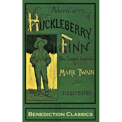 Adventures of Huckleberry Finn (Tom Sawyer's Comrade): [FULLY ILLUSTRATED FIRST EDITION. 174 original illustrations.] - Hardcover