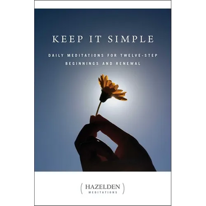 Keep It Simple: Daily Meditations for Twelve Step Beginnings and Renewal - Paperback