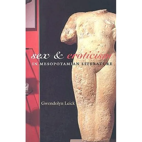Sex and Eroticism in Mesopotamian Literature - Paperback