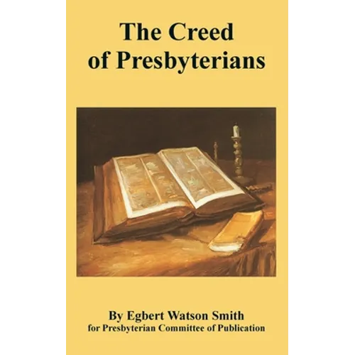 The Creed of Presbyterians - Paperback