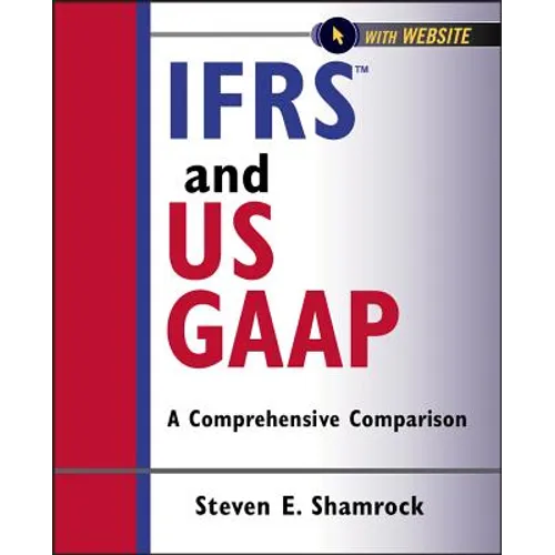 Ifrs and Us Gaap, with Website: A Comprehensive Comparison - Paperback