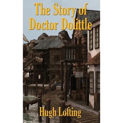 The Story of Doctor Dolittle: A Positronic Book - Hardcover