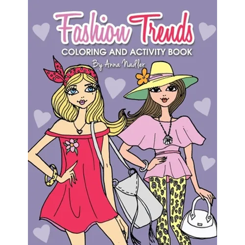 Fashion Trends Coloring and Activity Book: 35 unique and stylish designs to color and do various craft activities! - Paperback