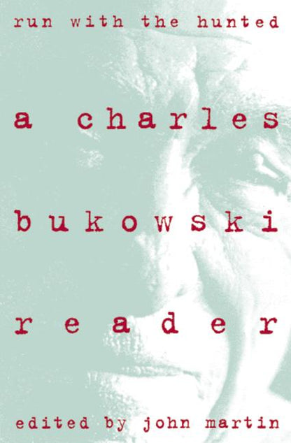 Run with the Hunted: Charles Bukowski Reader, a - Paperback
