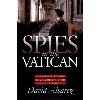 Spies in the Vatican: Espionage and Intrigue from Napoleon to the Holocaust - Hardcover