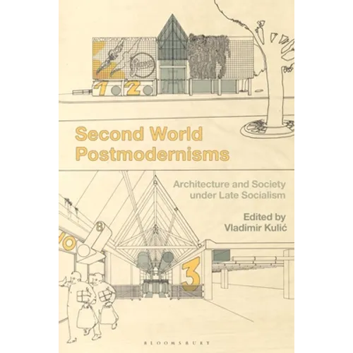 Second World Postmodernisms: Architecture and Society Under Late Socialism - Paperback