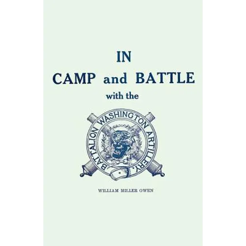 In Camp and Battle with the Washington Artillery - Paperback