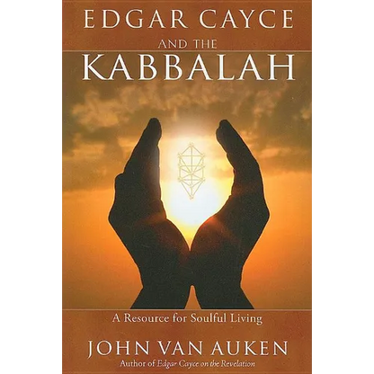 Edgar Cayce and the Kabbalah: A Resource for Soulful Living - Paperback