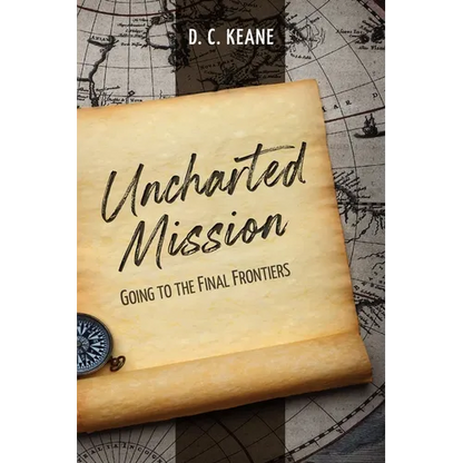 Uncharted Mission: Going to the Final Frontiers - Paperback