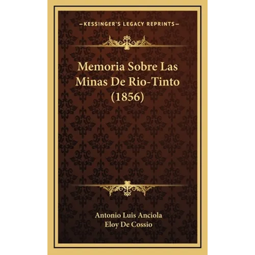 Memoria Sobre Las Minas De Rio-Tinto (1856) - Hardcover