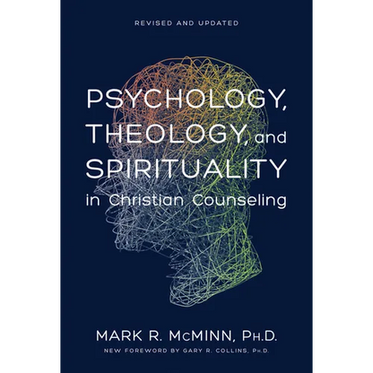 Psychology, Theology, and Spirituality in Christian Counseling - Hardcover