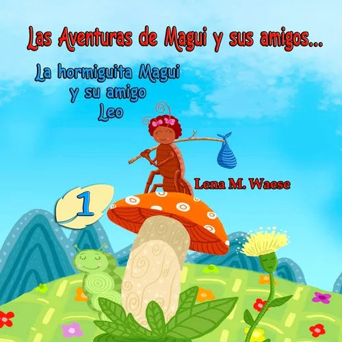 Las aventuras de Magui y sus amigos... La hormiguita Magui y su amigo Leo. - Paperback