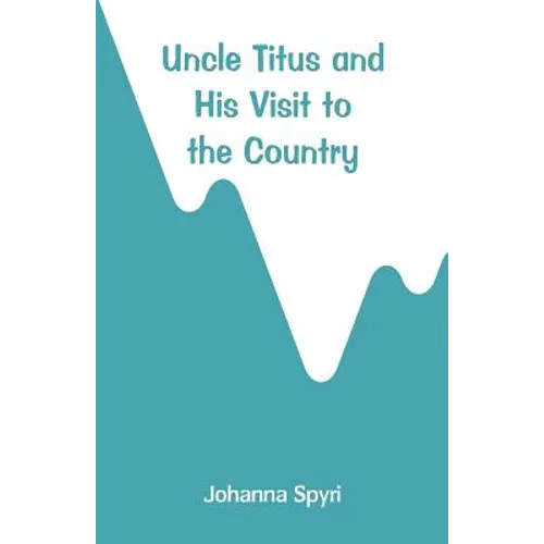Uncle Titus and His Visit to the Country - Paperback