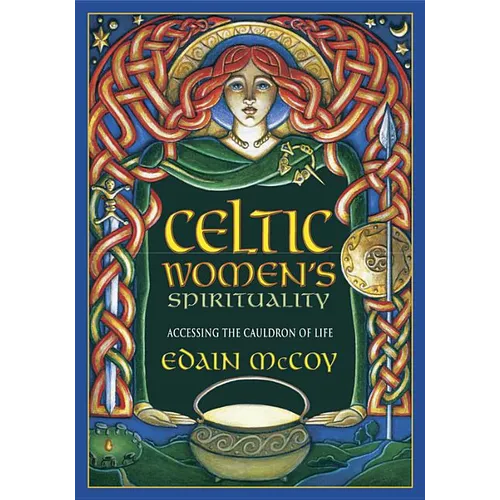 Celtic Women's Spirituality: Accessing the Cauldron of Life - Paperback