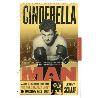 Cinderella Man: James J. Braddock, Max Baer, and the Greatest Upset in Boxing History - Paperback