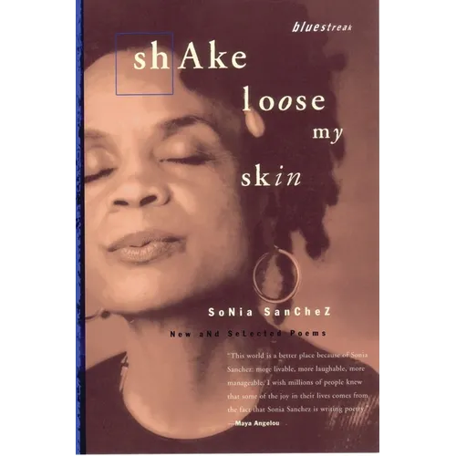 Shake Loose My Skin: New and Selected Poems - Paperback