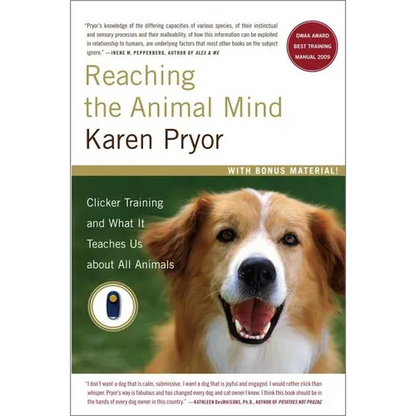 Reaching the Animal Mind: Clicker Training and What It Teaches Us about All Animals - Paperback