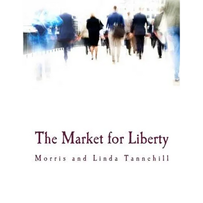 The Market for Liberty (Large Print Edition) - Paperback