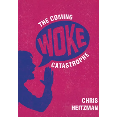 The Coming Woke Catastrophe: A Critical Examination of Woke Culture - Hardcover