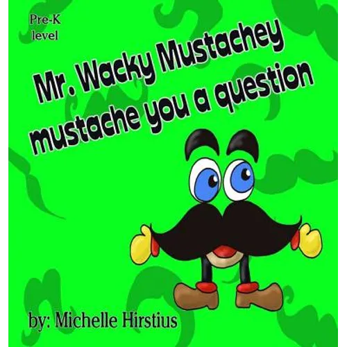 Mr. Wacky Mustachey mustache you a question - Hardcover