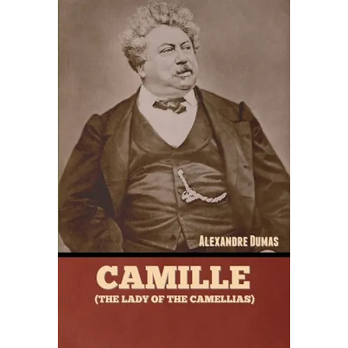 Camille (The Lady of the Camellias) - Paperback