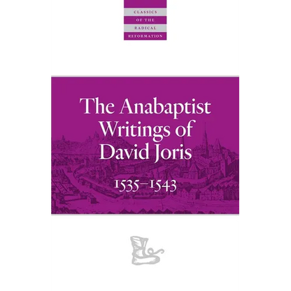 The Anabaptist Writings of David Joris: 1535-1543 - Paperback