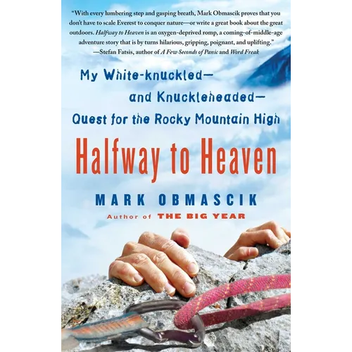Halfway to Heaven: My White-Knuckled--And Knuckleheaded--Quest for the Rocky Mountain High - Paperback