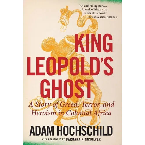 King Leopold's Ghost: A Story of Greed, Terror, and Heroism in Colonial Africa - Paperback