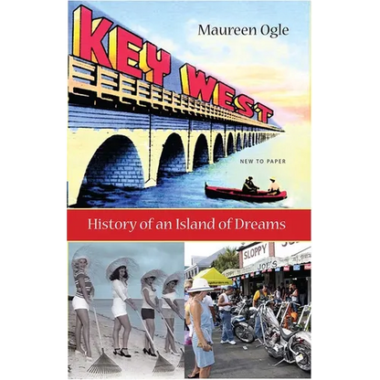 Key West: History of an Island of Dreams - Hardcover