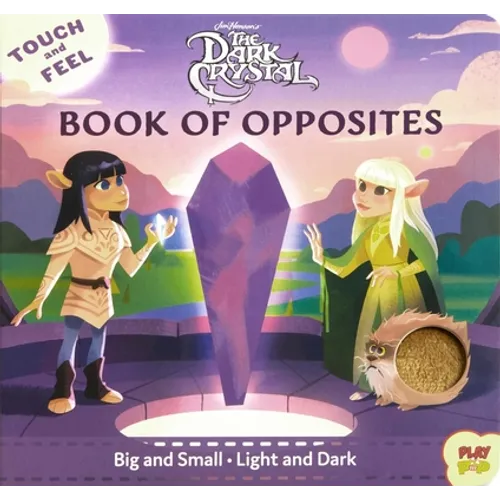 The Dark Crystal: Touch and Feel Book of Opposites - Board Book