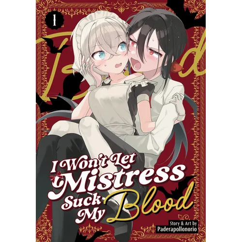 I Won't Let Mistress Suck My Blood Vol. 1 - Paperback