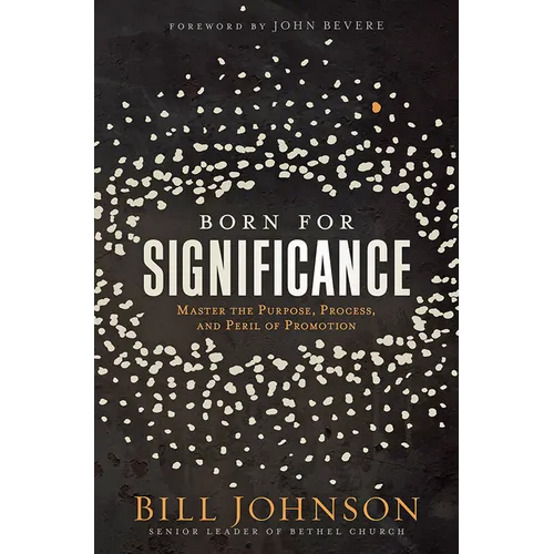 Born for Significance: Master the Purpose, Process, and Peril of Promotion - Hardcover