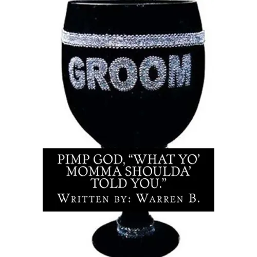 "Pimp God": What your mom should have told you!! - Paperback