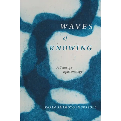 Waves of Knowing: A Seascape Epistemology - Paperback