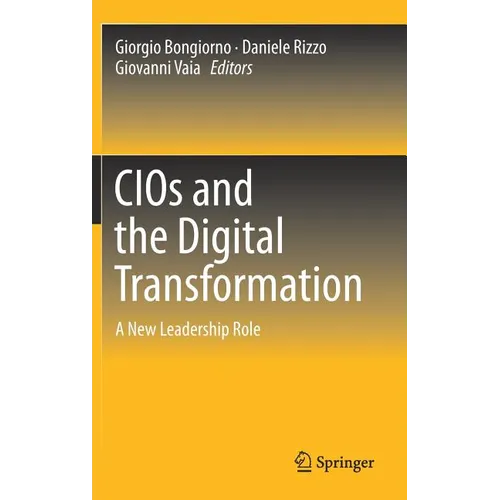 Cios and the Digital Transformation: A New Leadership Role - Hardcover