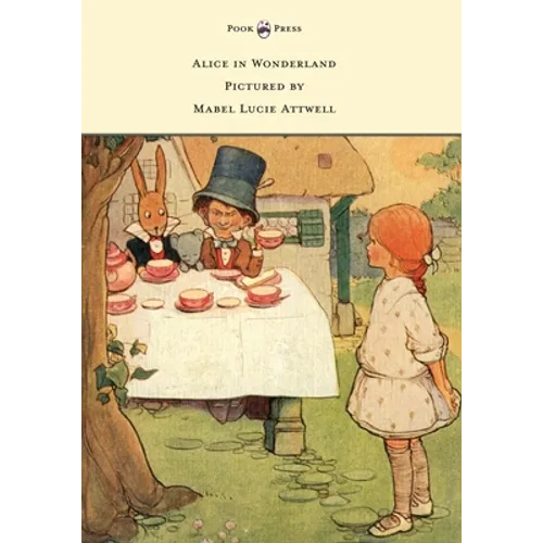 Alice in Wonderland - Pictured by Mabel Lucie Attwell - Hardcover