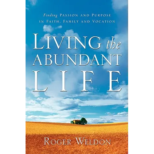 Living the Abundant Life - Paperback
