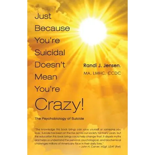 Just Because You're Suicidal Doesn't Mean You're Crazy: The Psychobiology of Suicide - Paperback