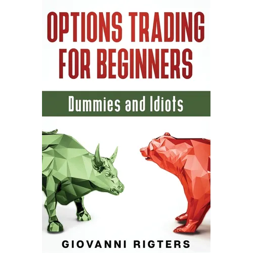 Options Trading for Beginners, Dummies & Idiots - Paperback