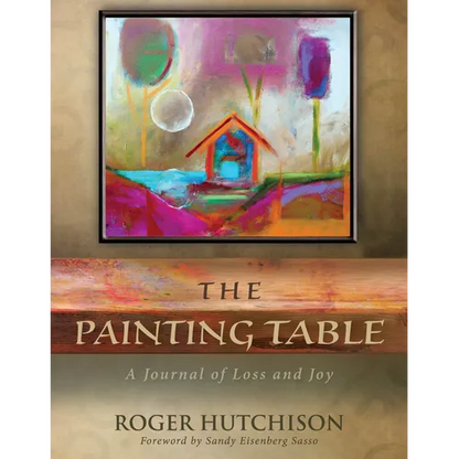 The Painting Table: A Journal of Loss and Joy - Paperback